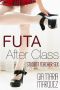 [Futa Fantasies 01] • Futa After Class